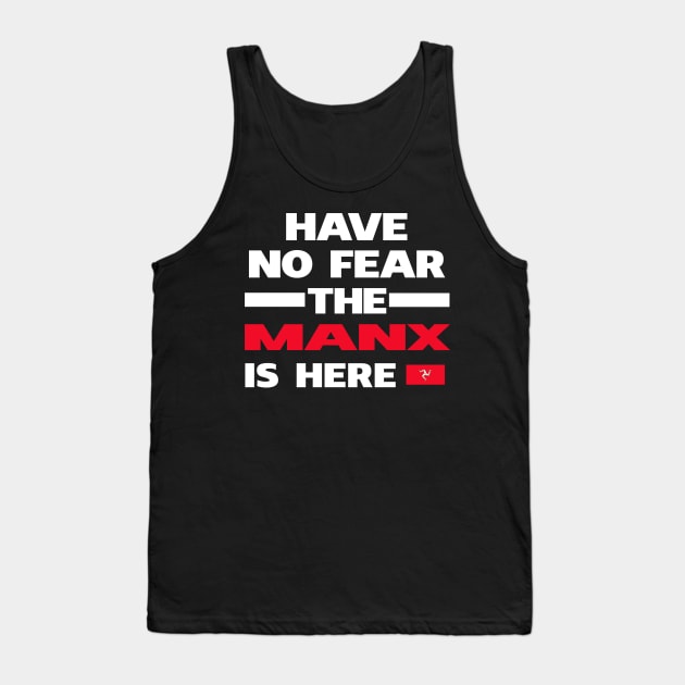 No Fear Manx Is Here Isle of Man Tank Top by lubashantae